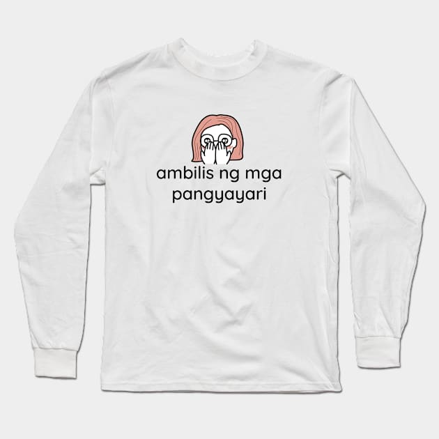 Filipino gossip tagalog humor: ambilis ng mga pangyayari Long Sleeve T-Shirt by CatheBelan